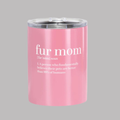 Fur Mom Tumbler